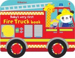 Baby's Very First Fire Truck Book by Fiona Watt - Board Book