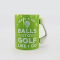 Golf Mug - 'Takes Alot Of Balls...'