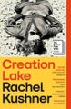 Creation Lake Creation Lake By Rachel Kushner ISBN 9781529933383