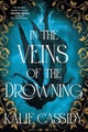 In the Veins of the Drowning by Kalie Cassidy - Paperback