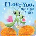 I Love You, My Huggy Buggy by Rose Rossner - Board Book