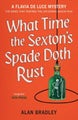What Time the Sexton's Spade Doth Rust by Alan Bradley - Paperback
