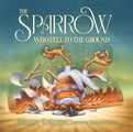 The Sparrow Who Fell to the Ground by Anthony DeStefano - Hardcover