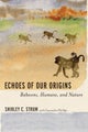 Echoes of Our Origins by Shirley C. Strum - Hardcover
