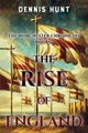 The Worchester Chronicles Book 3: The Rise of England by Dennis Hunt - Paperback