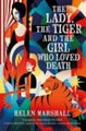 Helen Marshall: The Lady, the Tiger and the Girl Who Loved Death