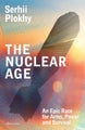 The Nuclear Age by Serhii Plokhy - Hardcover