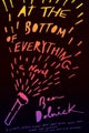 At the Bottom of Everything by Ben Dolnick - Paperback