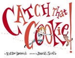Catch That Cookie! by Hallie Durand - Hardcover