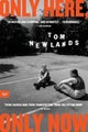 Only Here, Only Now by Tom Newlands - Paperback