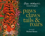 Paws, Claws, Tails, &amp; Roars: Brian Wildsmith's Animal Kingdom by Brian Wildsmith