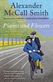 Pianos and Flowers by Alexander McCall Smith - Paperback