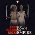 LORD BISHOP ROCKS - Tear Down The Empire