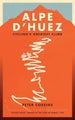 Alpe d'Huez by Peter Cossins - Paperback