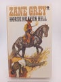 Horse Heaven Hill by Zane Grey