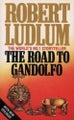 The Road to Gandolfo by Robert Ludlum