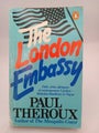 The London Embassy by Paul. Theroux