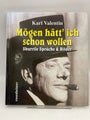 Mogen hatt' ich schon wollen by Karl Valentin