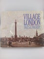 Village London, Past & Present by Neil Grant
