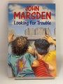 Looking for Trouble by John Marsden