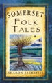 Somerset Folk Tales by Sharon Jacksties - Paperback