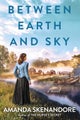Between Earth and Sky by Amanda Skenandore - Paperback
