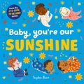 Baby, You're Our Sunshine by Sophie Beer - Board Book
