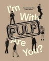 I'm With Pulp, Are You? By Mark Webber ISBN 9781955125703