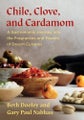 Chile, Clove, and Cardamom By Beth Dooley ISBN 9781645022459