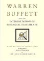 Warren Buffett and the Interpretation of Financial Statements By Mary Buffett