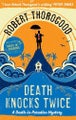 Death Knocks Twice (A Death in Paradise Mystery, Book 3) By Robert Thorogood