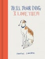 Tell Your Dog I Love Them By Harriet Lowther ISBN 9781836004202