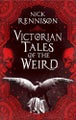 Victorian Tales of the Weird By Nick Rennison ISBN 9781835010662