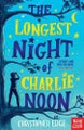 The Longest Night of Charlie Noon By Christopher Edge ISBN 9781788004947