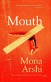 Mouth By Mona Arshi ISBN 9781784746001