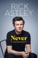 Never By Rick Astley ISBN 9781035049394