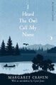 I Heard the Owl Call My Name By Margaret Craven ISBN 9781447289579