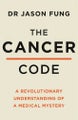The Cancer Code By Dr Jason Fung ISBN 9780008436209