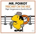 Mr. Poirot: Mischief on the Nile (Mr Men Little Miss Agatha Christie Myste