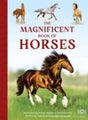 The Magnificent Book of Horses (Magnificent Book of The)