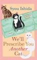 We'll Prescribe You Another Cat by Syou Ishida - Hardcover