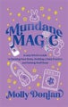 Mundane Magic by Molly Donlan - Hardcover