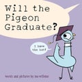 Will the Pigeon Graduate? by Mo Willems - Hardcover