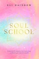 Soul School by Eli Rainbow - Paperback