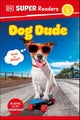 DK Super Readers Level 2 Dog Dude by DK - Hardcover