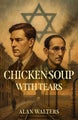 Chicken Soup with Tears by Alan Walters - Paperback