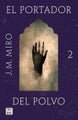 El Portador del Polvo / The Bearer of Dust by J.M. Miro - Paperback