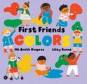 First Friends: Colors by Mk Smith Despres - Board Book