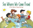See Where We Come From! by Scot Ritchie - Hardcover