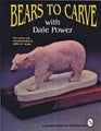 Bears to Carve with Dale Power by Dale Power - Paperback
